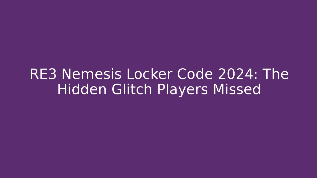 RE3 Nemesis Locker Code 2024: The Hidden Glitch Players Missed - Andrea Zevedo