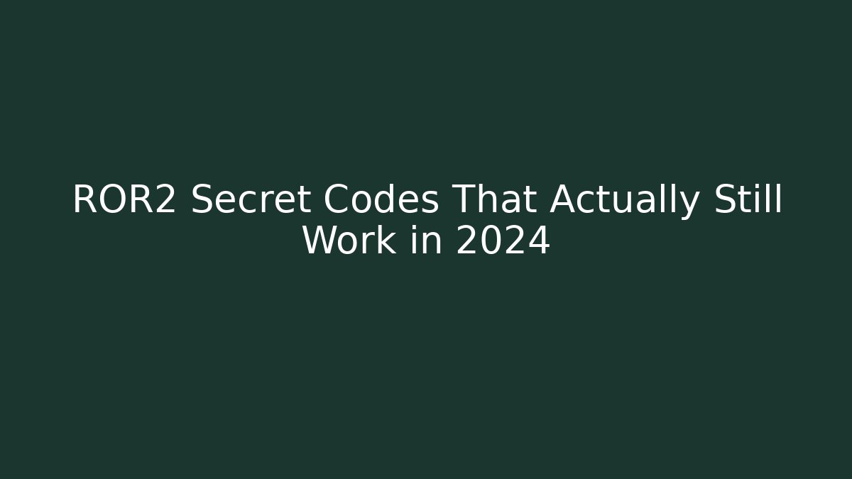 ROR2 Secret Codes That Actually Still Work in 2024