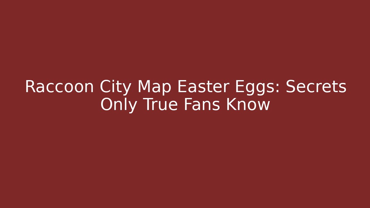 Raccoon City Map Easter Eggs: Secrets Only True Fans Know - Andrea Zevedo