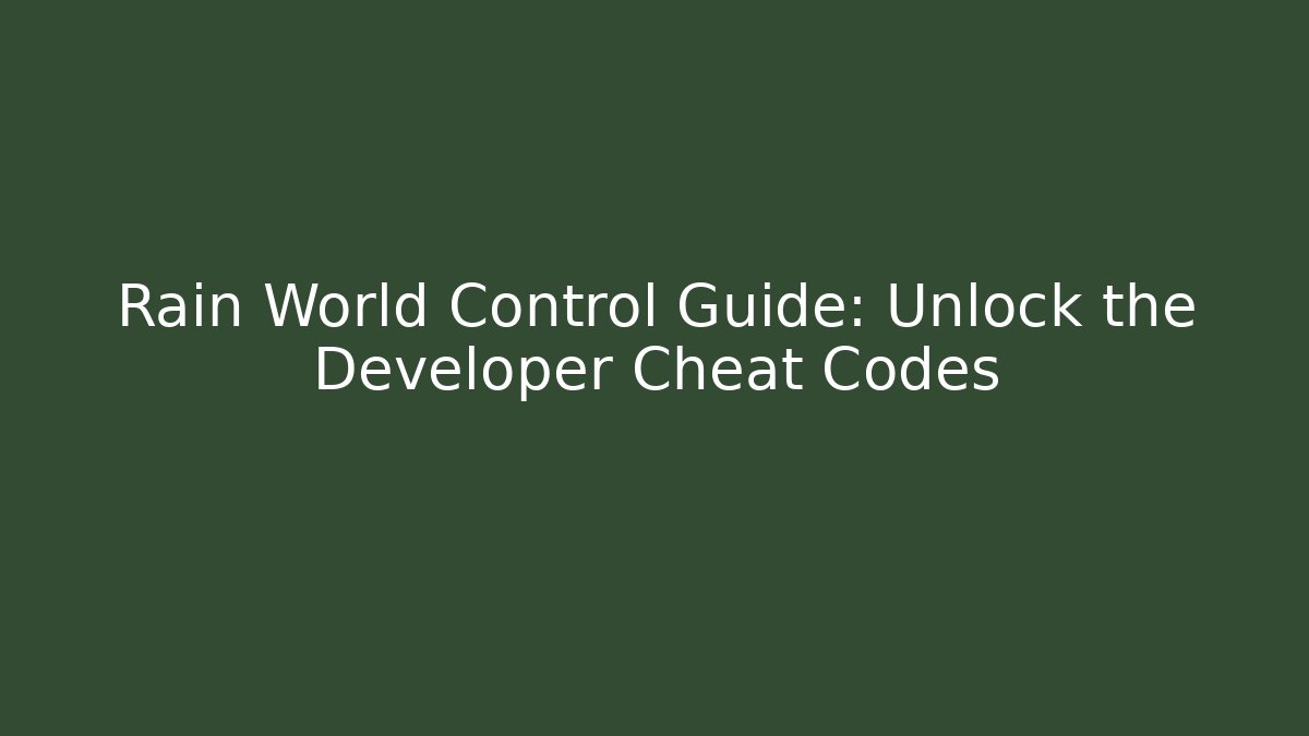Rain World Control Guide: Unlock the Developer Cheat Codes - Andrea Zevedo
