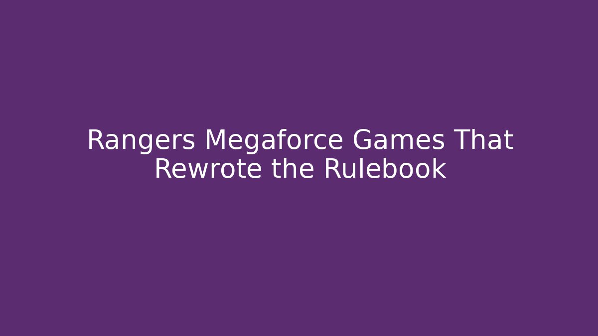Rangers Megaforce Games That Rewrote the Rulebook - Andrea Zevedo