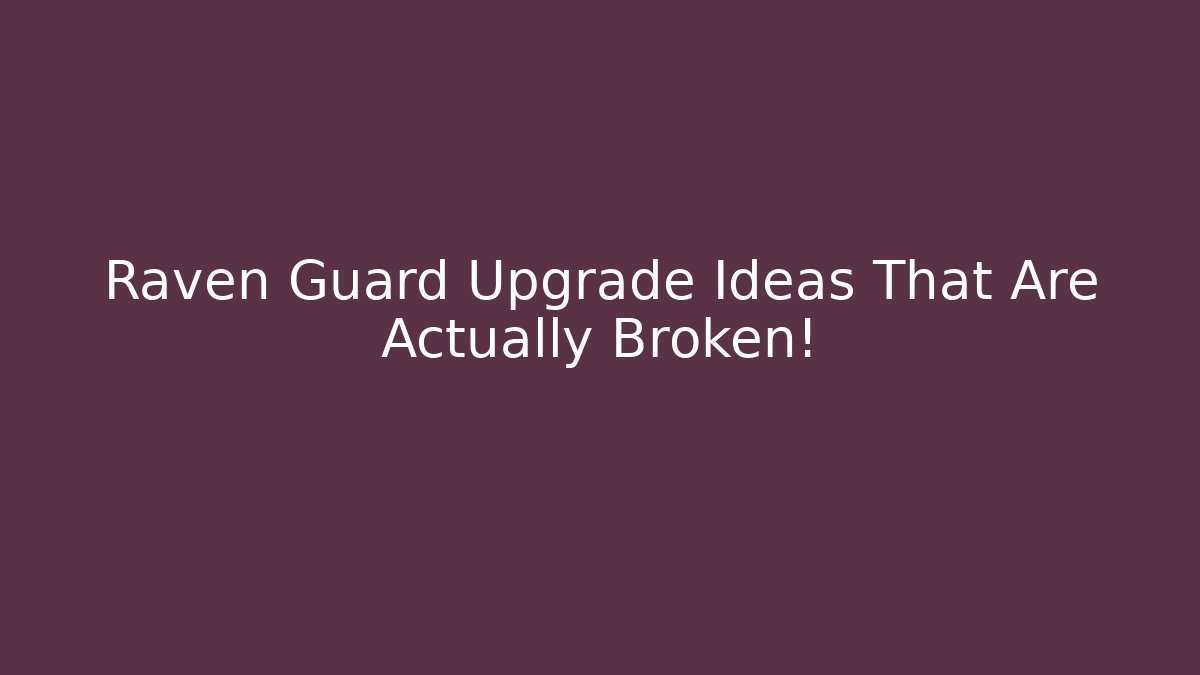 Raven Guard Upgrade Ideas That Are Actually Broken!