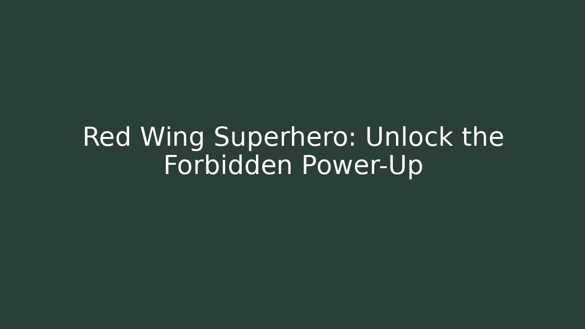 Red Wing Superhero: Unlock the Forbidden Power-Up