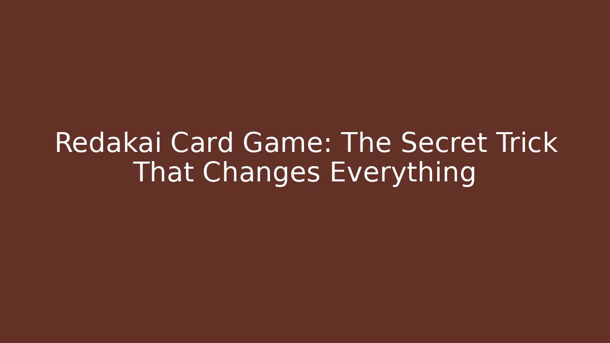 Redakai Card Game: The Secret Trick That Changes Everything