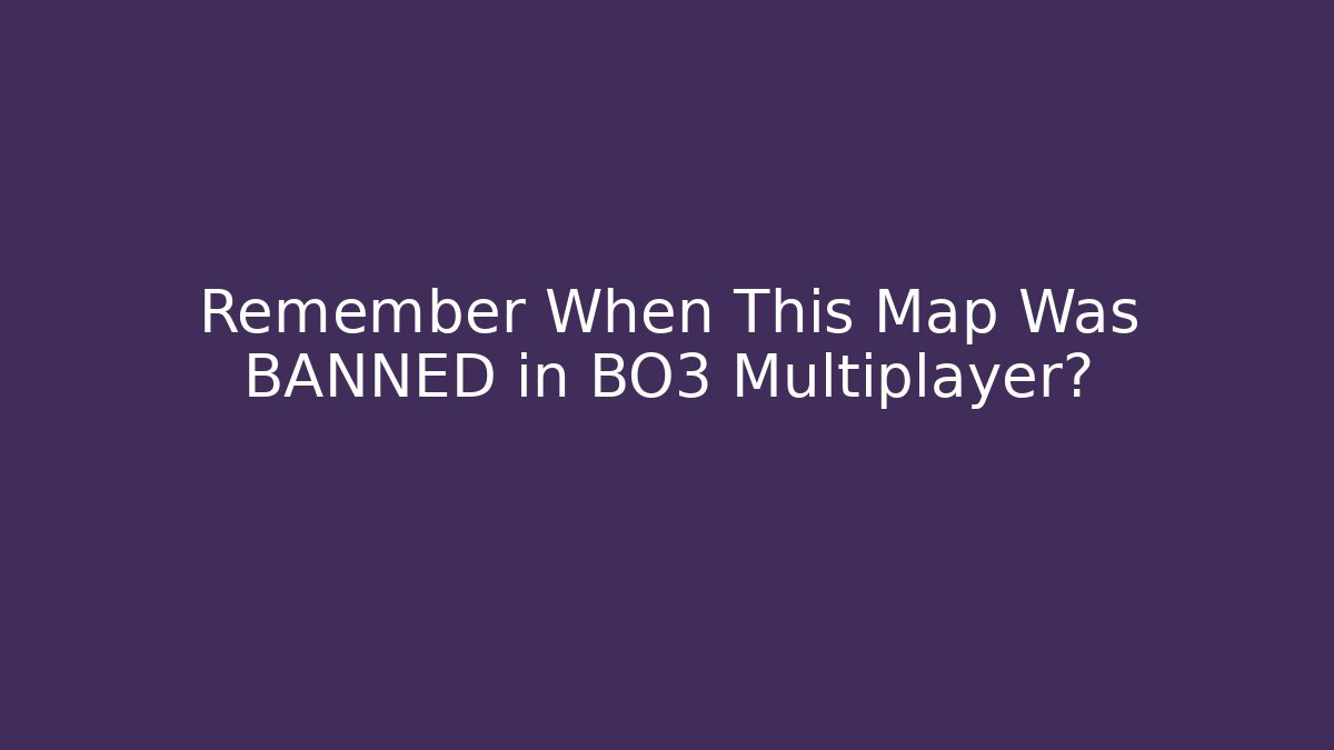 Remember When This Map Was BANNED in BO3 Multiplayer? - Andrea Zevedo