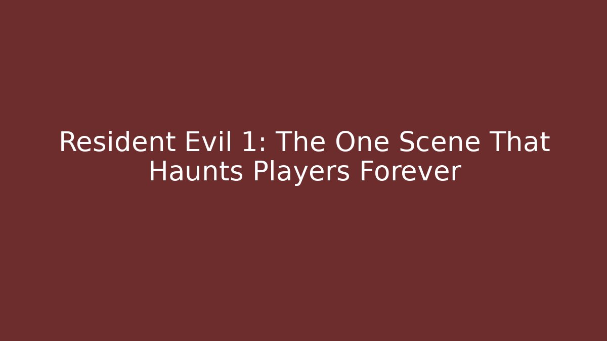 Resident Evil 1: The One Scene That Haunts Players Forever
