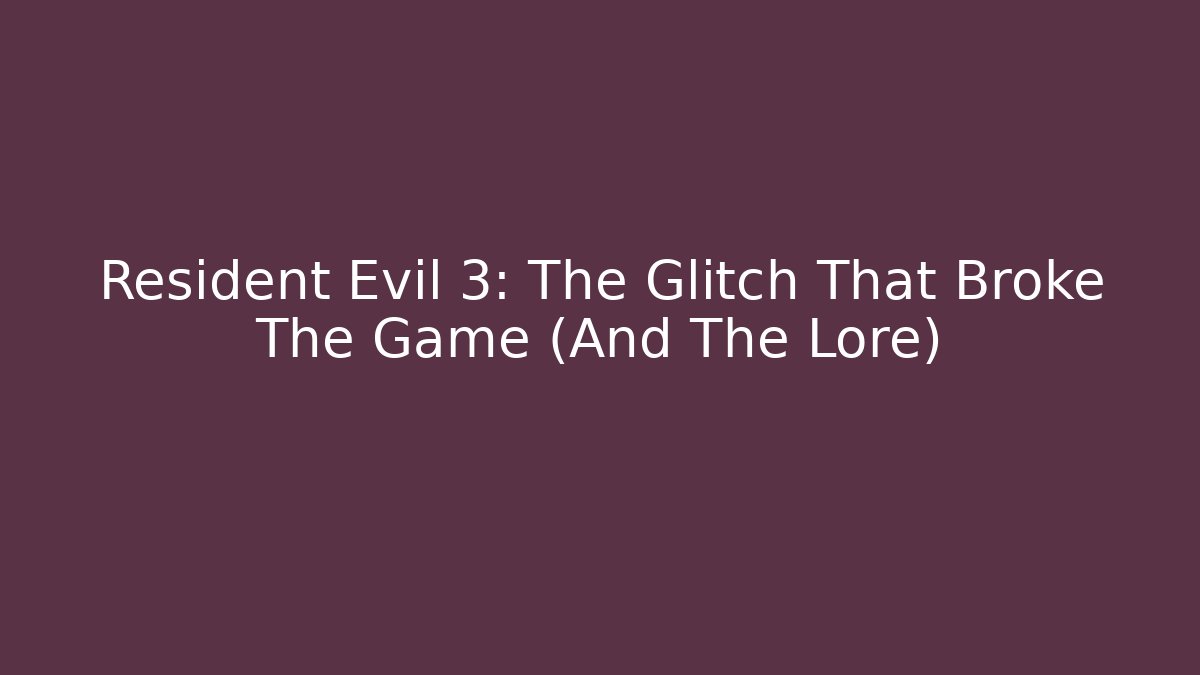 Resident Evil 3: The Glitch That Broke The Game (And The Lore)