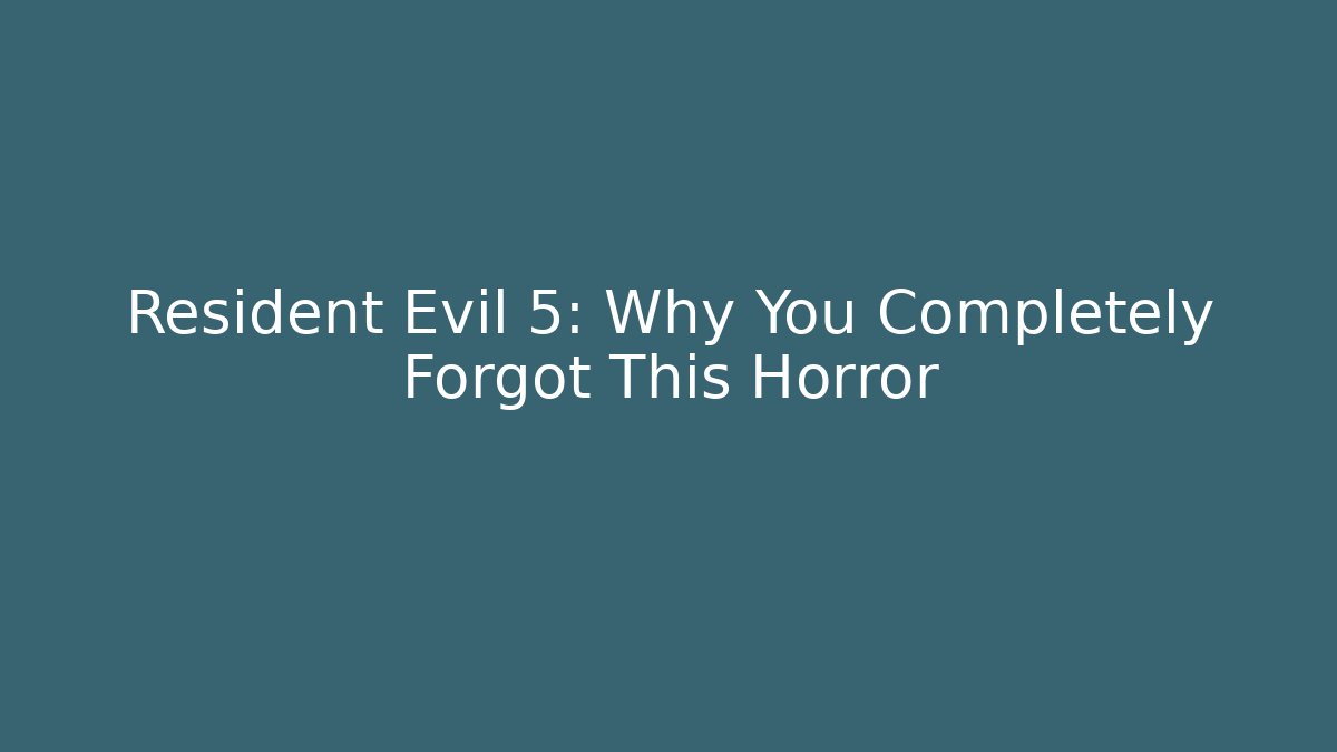 Resident Evil 5: Why You Completely Forgot This Horror - Andrea Zevedo