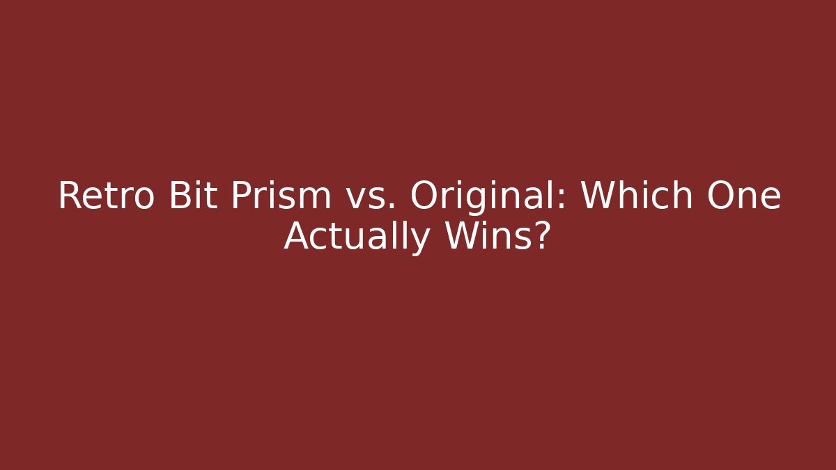Retro Bit Prism vs. Original: Which One Actually Wins?