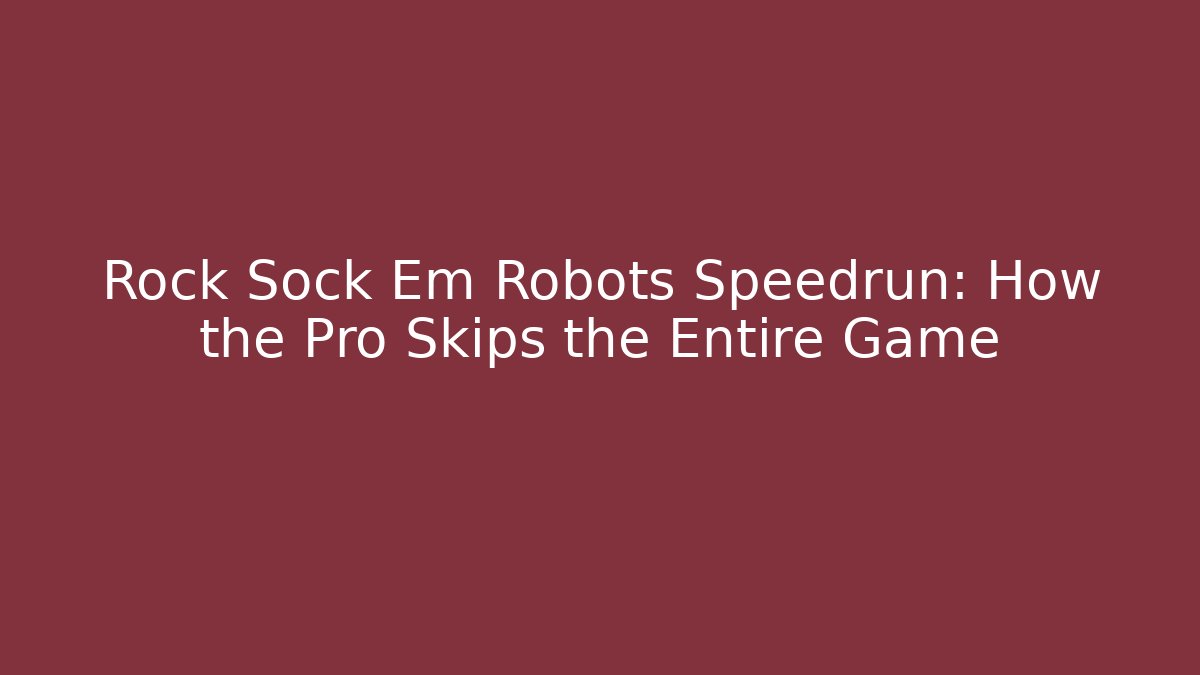 Rock Sock Em Robots Speedrun: How the Pro Skips the Entire Game