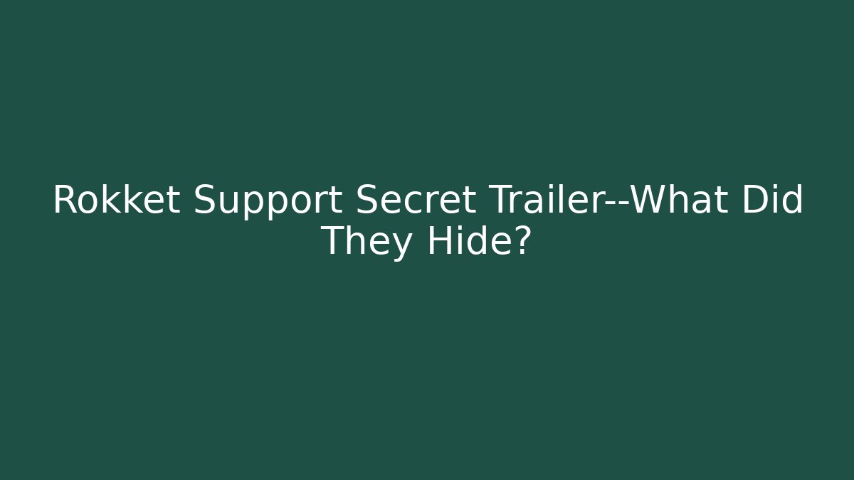 Rokket Support Secret Trailer—What Did They Hide?