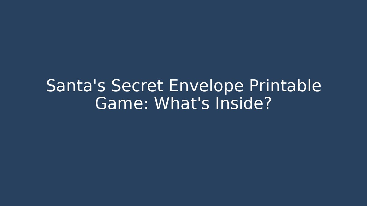 Santa's Secret Envelope Printable Game: What's Inside?