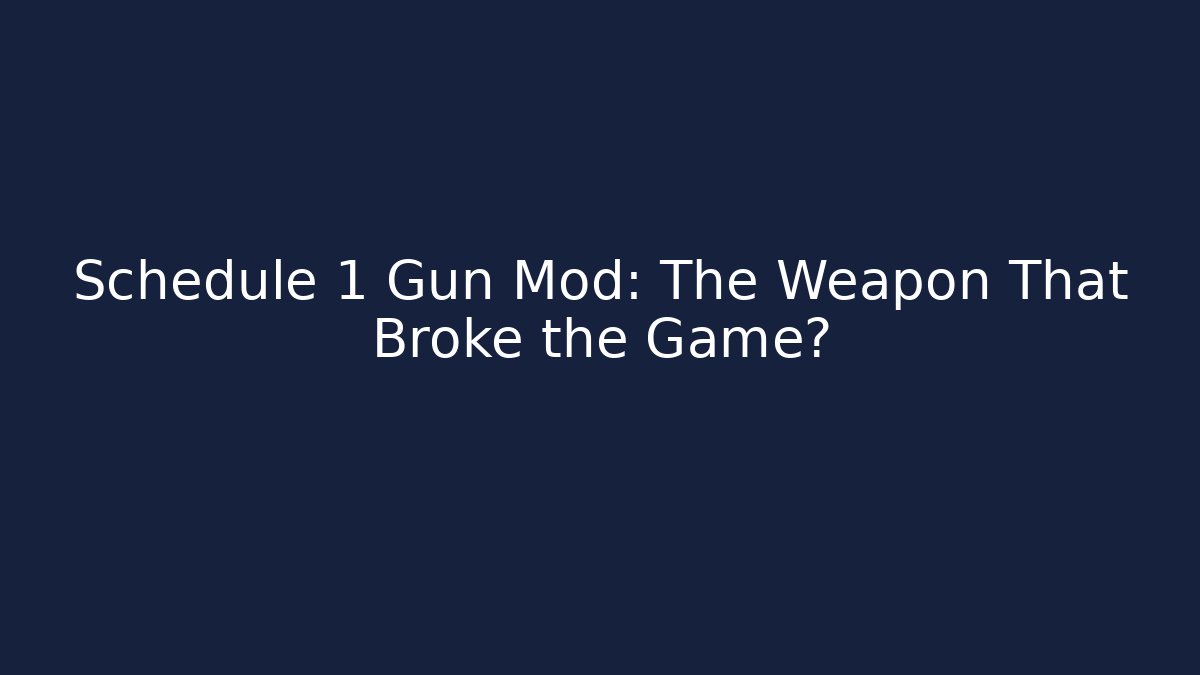 Schedule 1 Gun Mod: The Weapon That Broke the Game? - Andrea Zevedo