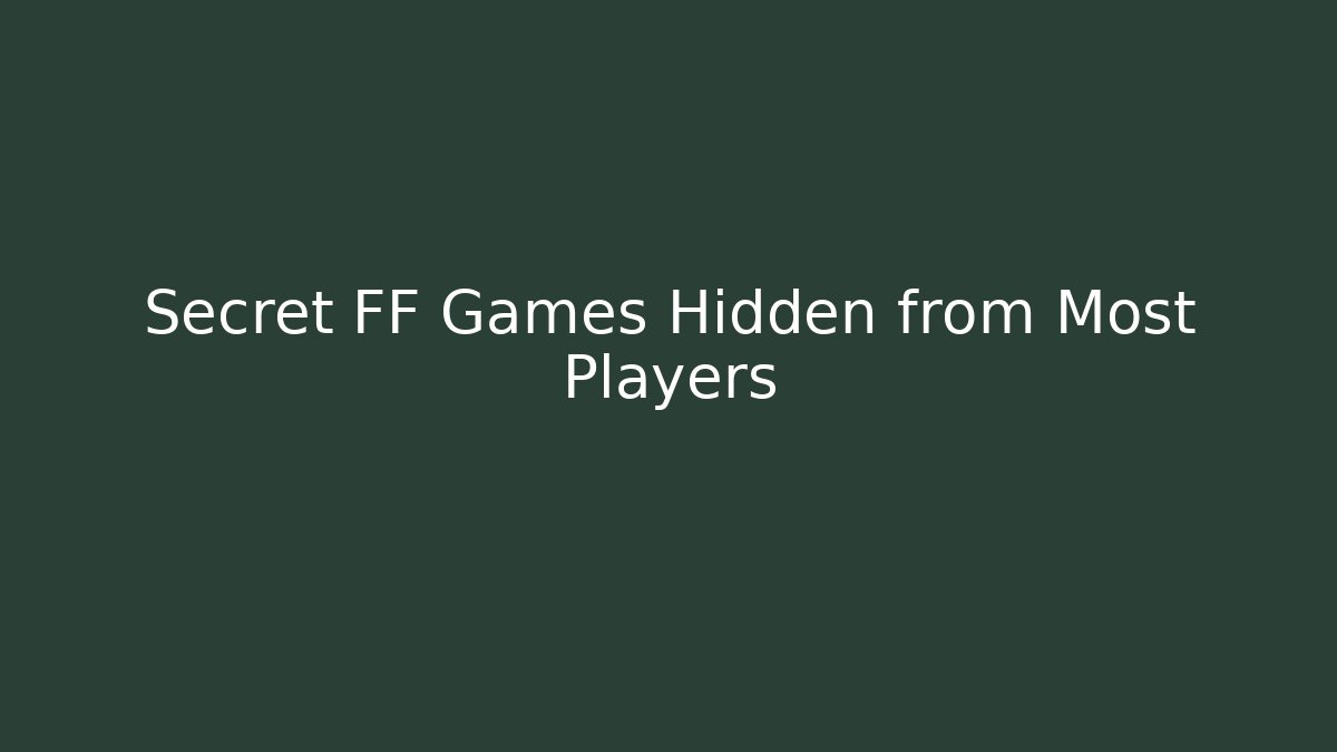 Secret FF Games Hidden from Most Players