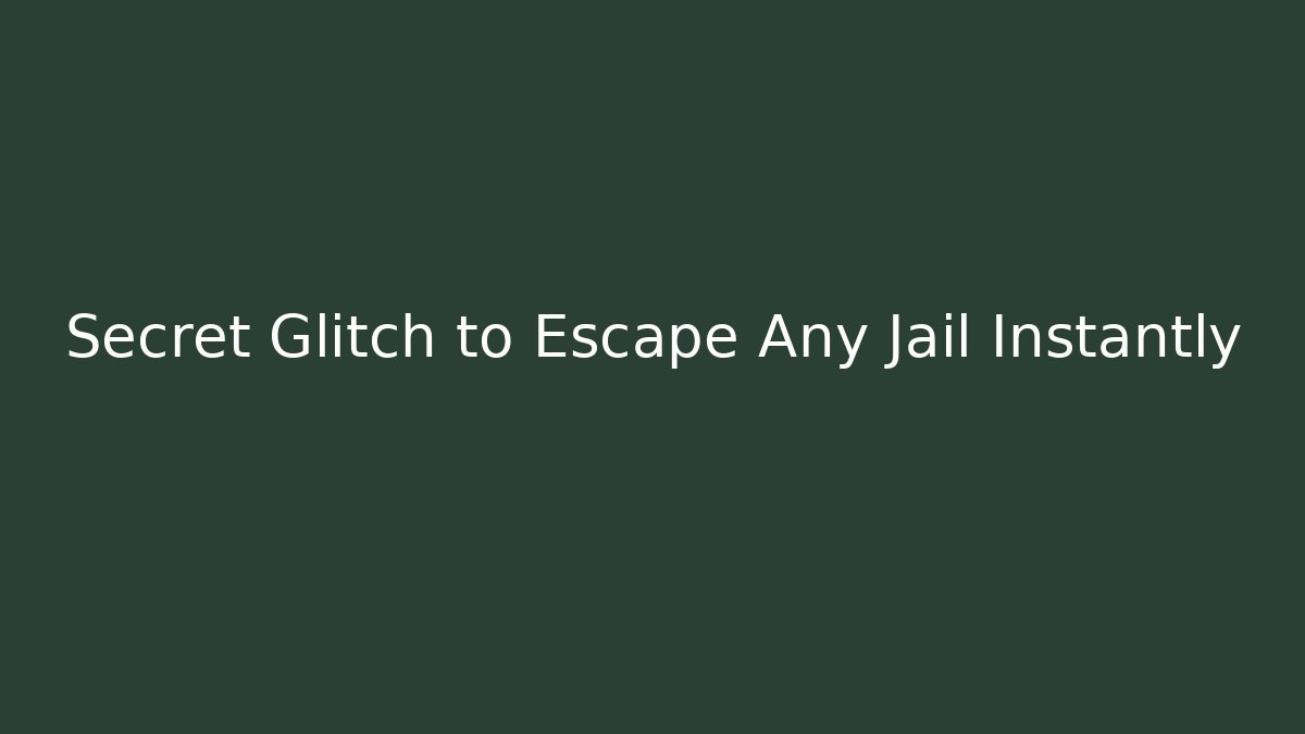 Secret Glitch to Escape Any Jail Instantly