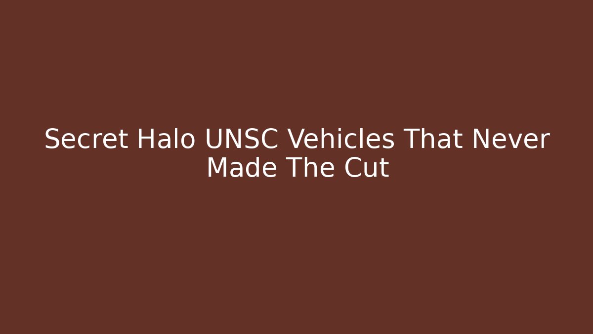 Secret Halo UNSC Vehicles That Never Made The Cut - Andrea Zevedo