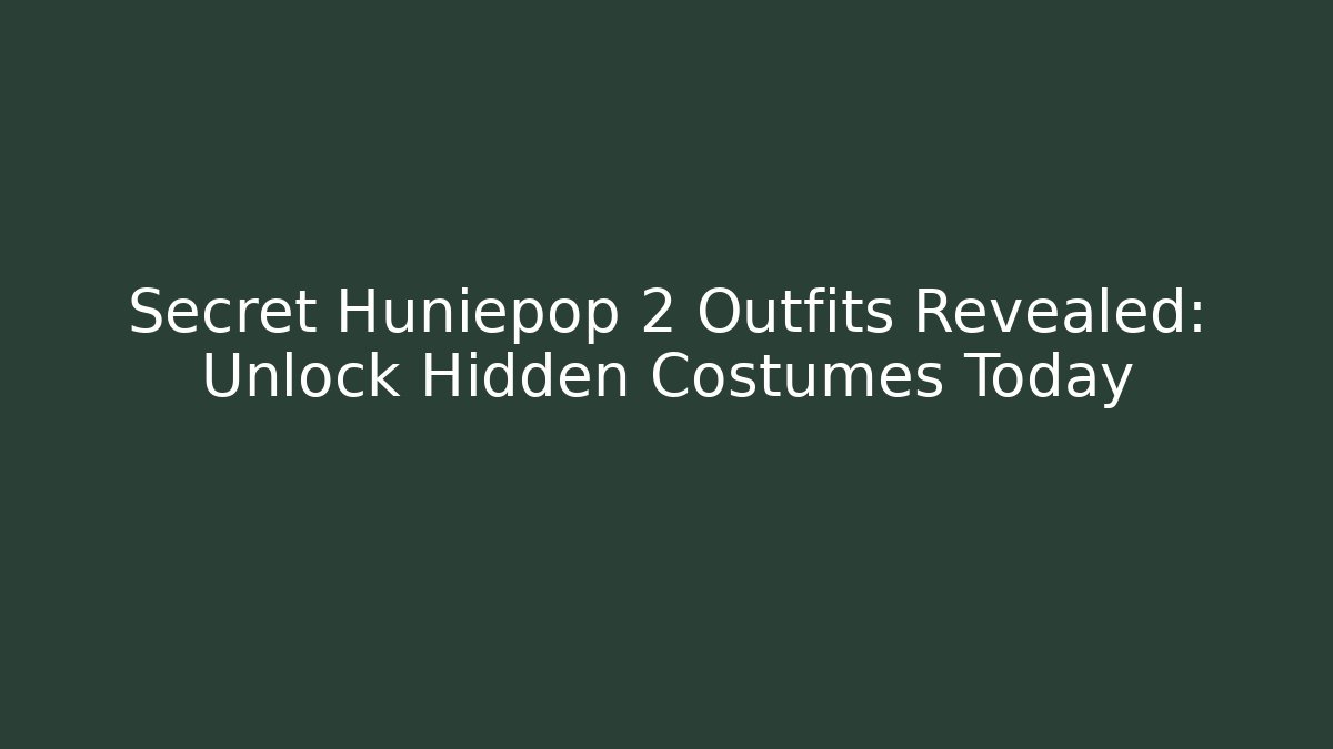 Secret Huniepop 2 Outfits Revealed: Unlock Hidden Costumes Today