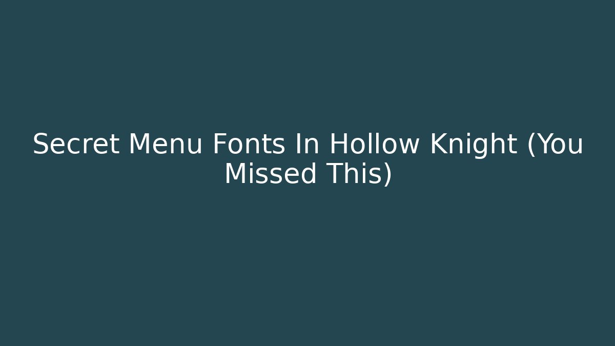 Secret Menu Fonts In Hollow Knight (You Missed This)
