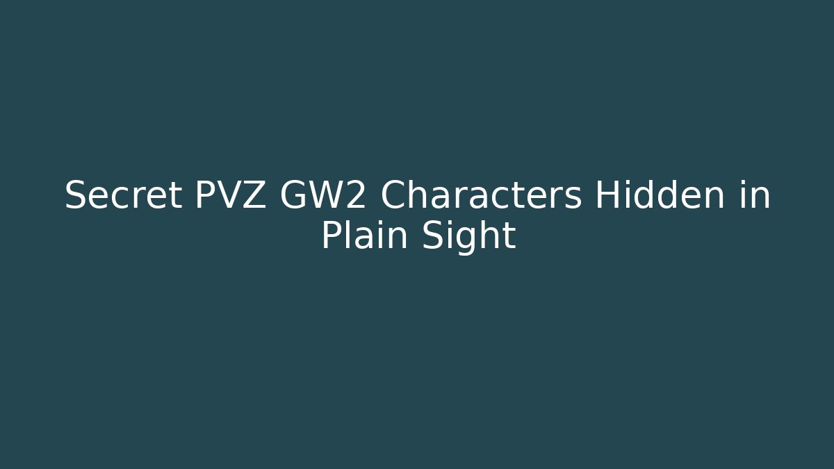 Secret PVZ GW2 Characters Hidden in Plain Sight