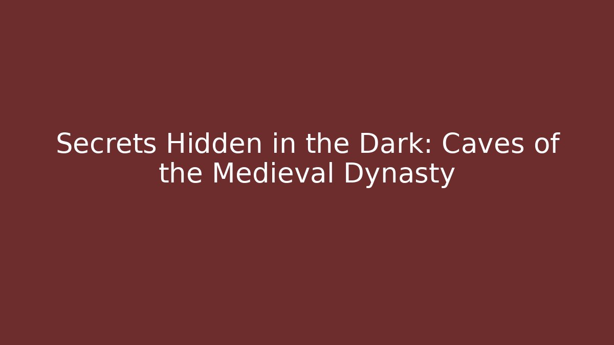 Secrets Hidden in the Dark: Caves of the Medieval Dynasty