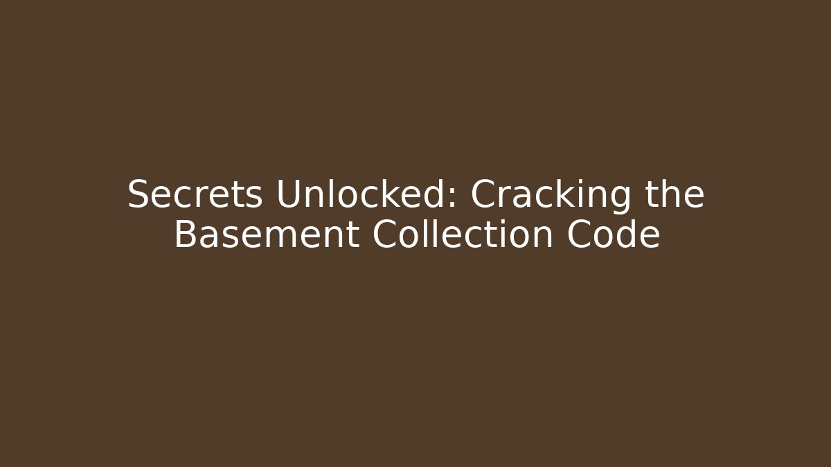 Secrets Unlocked: Cracking the Basement Collection Code - Andrea Zevedo