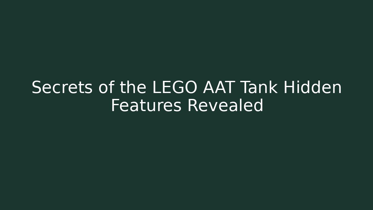 Secrets of the LEGO AAT Tank Hidden Features Revealed
