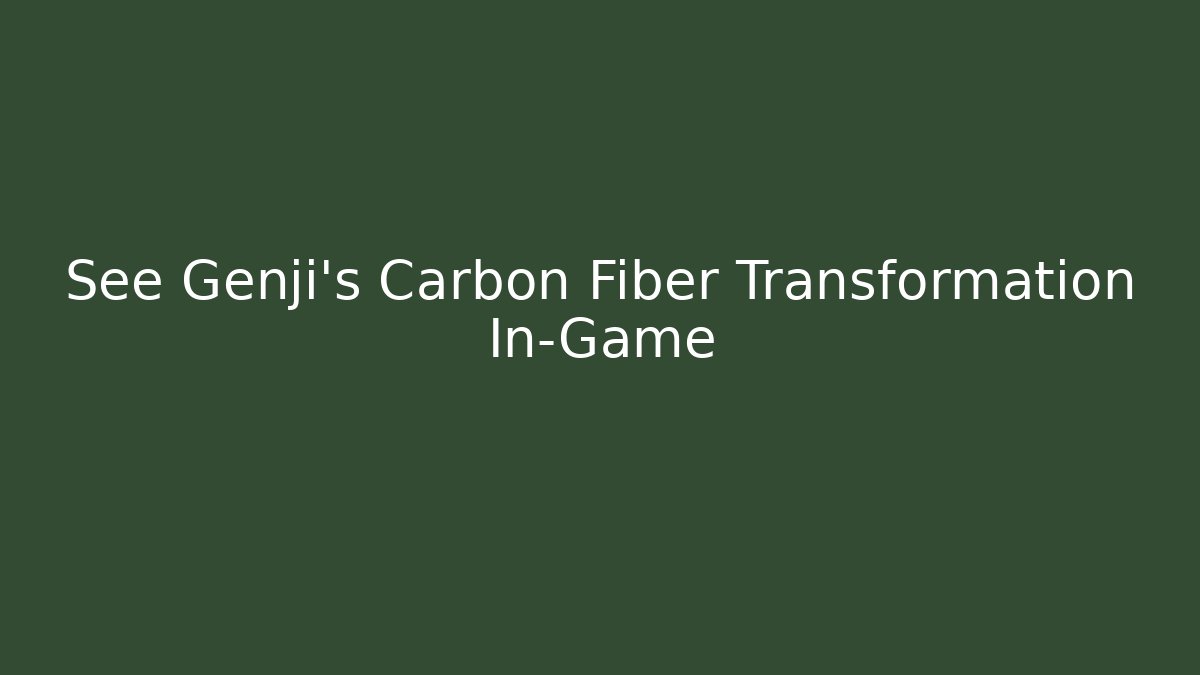 See Genji's Carbon Fiber Transformation In-Game