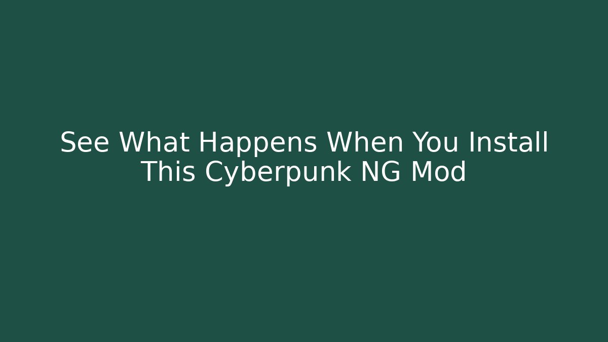See What Happens When You Install This Cyberpunk NG+ Mod