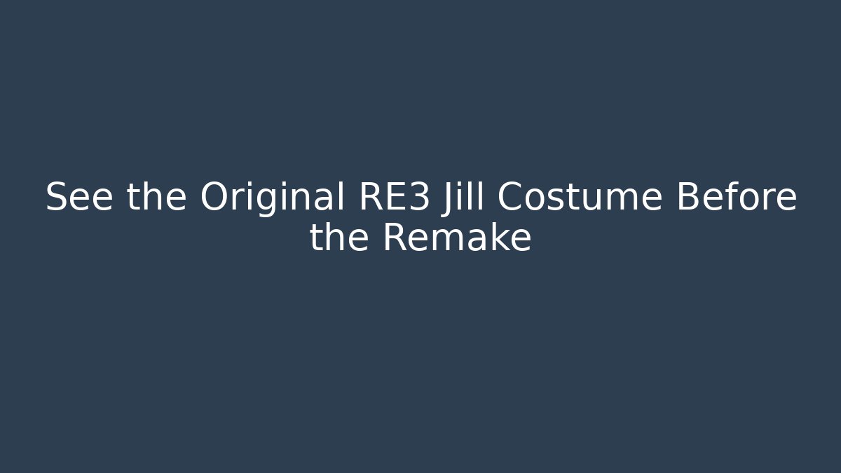 See the Original RE3 Jill Costume Before the Remake