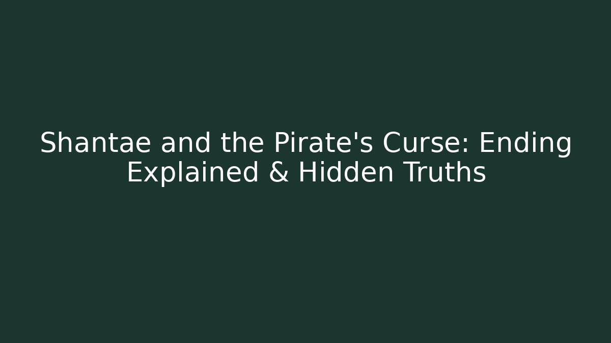 Shantae and the Pirate’s Curse: Ending Explained & Hidden Truths