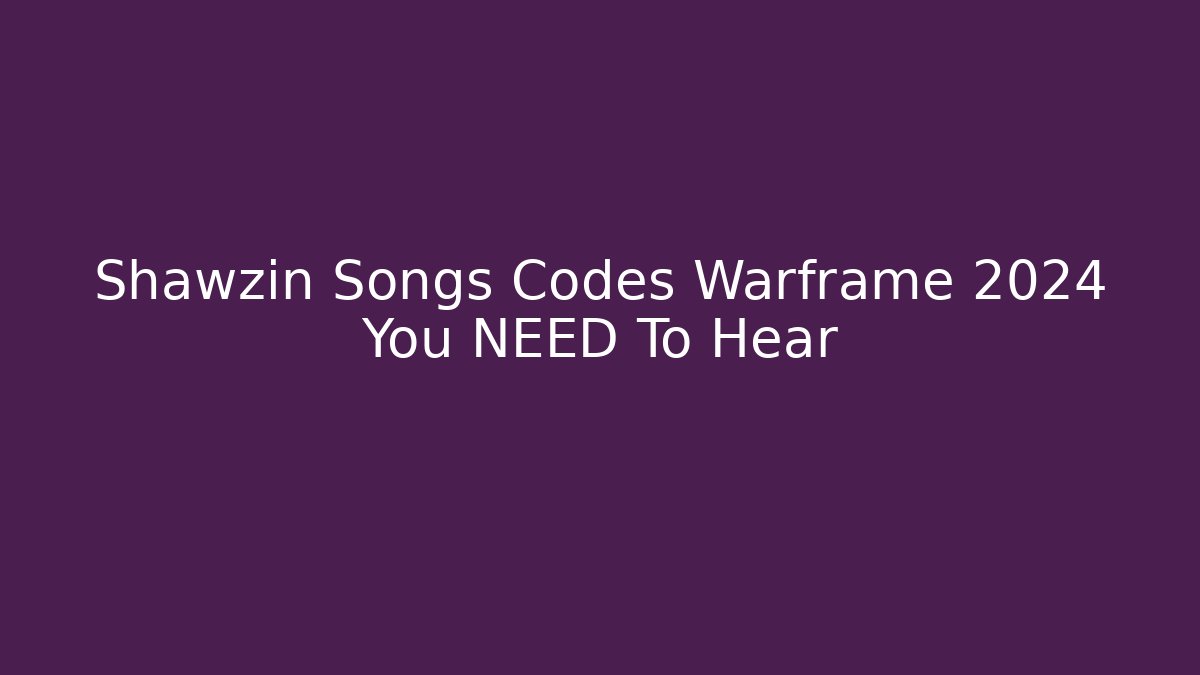 Shawzin Songs Codes Warframe 2024 You NEED To Hear