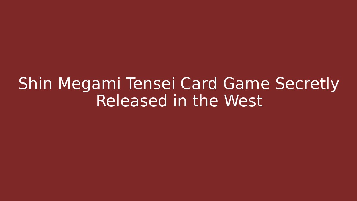Shin Megami Tensei Card Game Secretly Released in the West