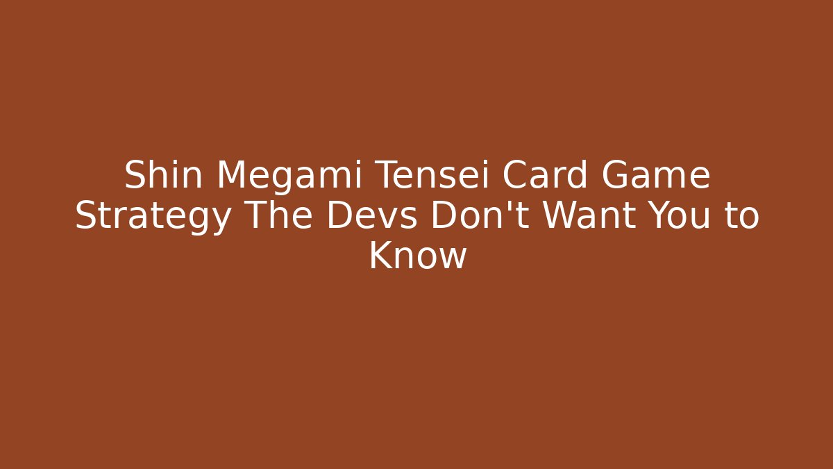 Shin Megami Tensei Card Game Strategy The Devs Don't Want You to Know