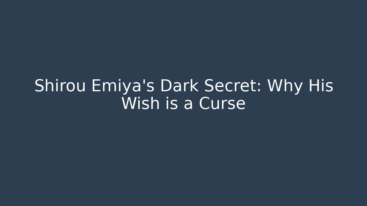 Shirou Emiya's Dark Secret: Why His Wish is a Curse