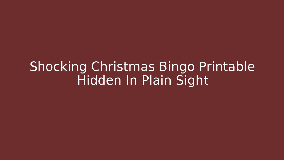Shocking Christmas Bingo Printable Hidden In Plain Sight