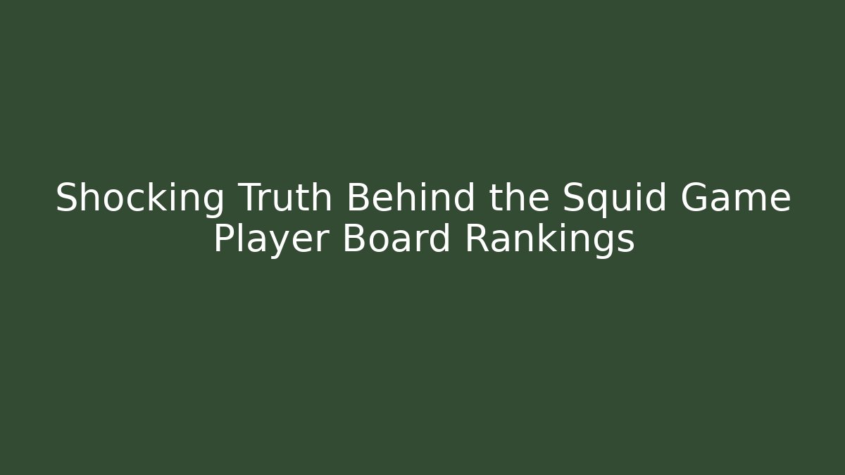 Shocking Truth Behind the Squid Game Player Board Rankings - Andrea Zevedo