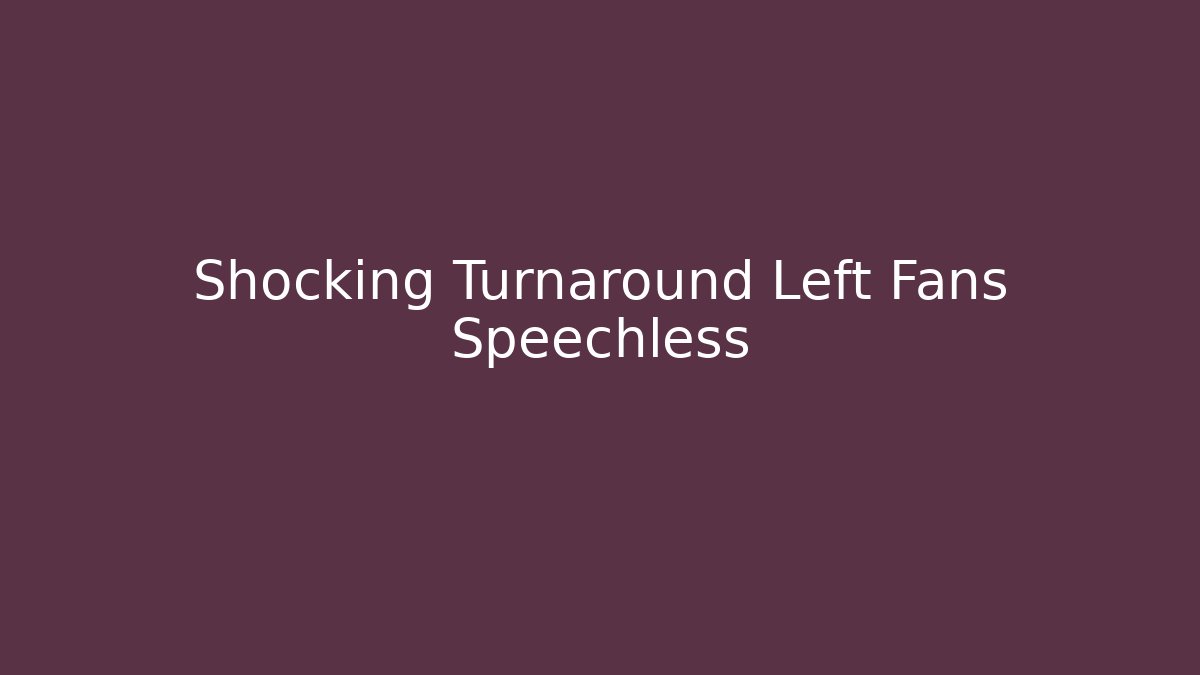 Shocking Turnaround Left Fans Speechless