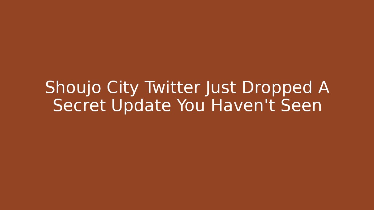 Shoujo City Twitter Just Dropped A Secret Update You Haven't Seen