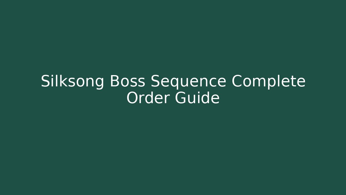 Silksong Boss Sequence Complete Order Guide - Andrea Zevedo