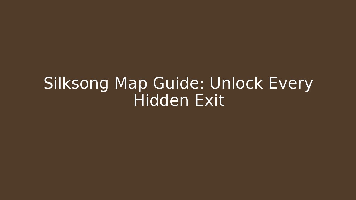 Silksong Map Guide: Unlock Every Hidden Exit