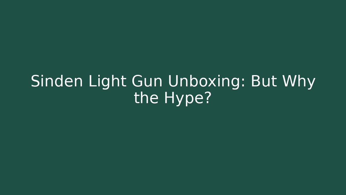 Sinden Light Gun Unboxing: But Why the Hype?