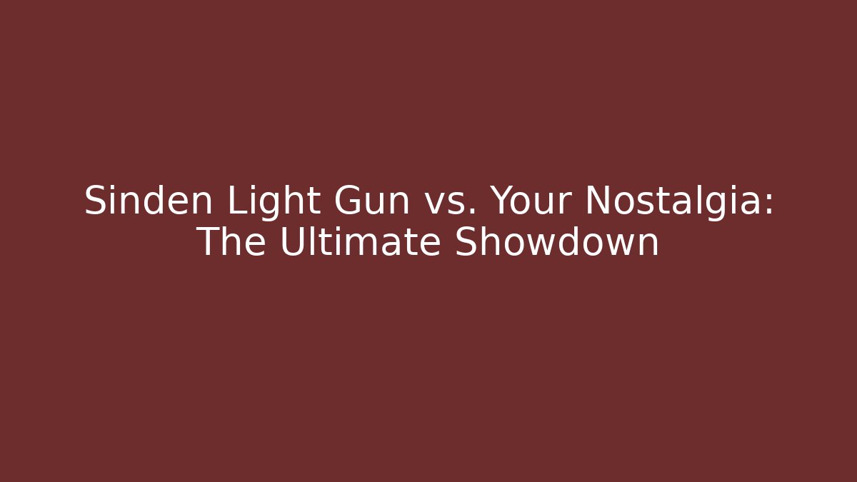 Sinden Light Gun vs. Your Nostalgia: The Ultimate Showdown