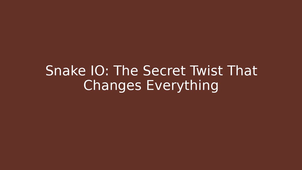 Snake IO: The Secret Twist That Changes Everything