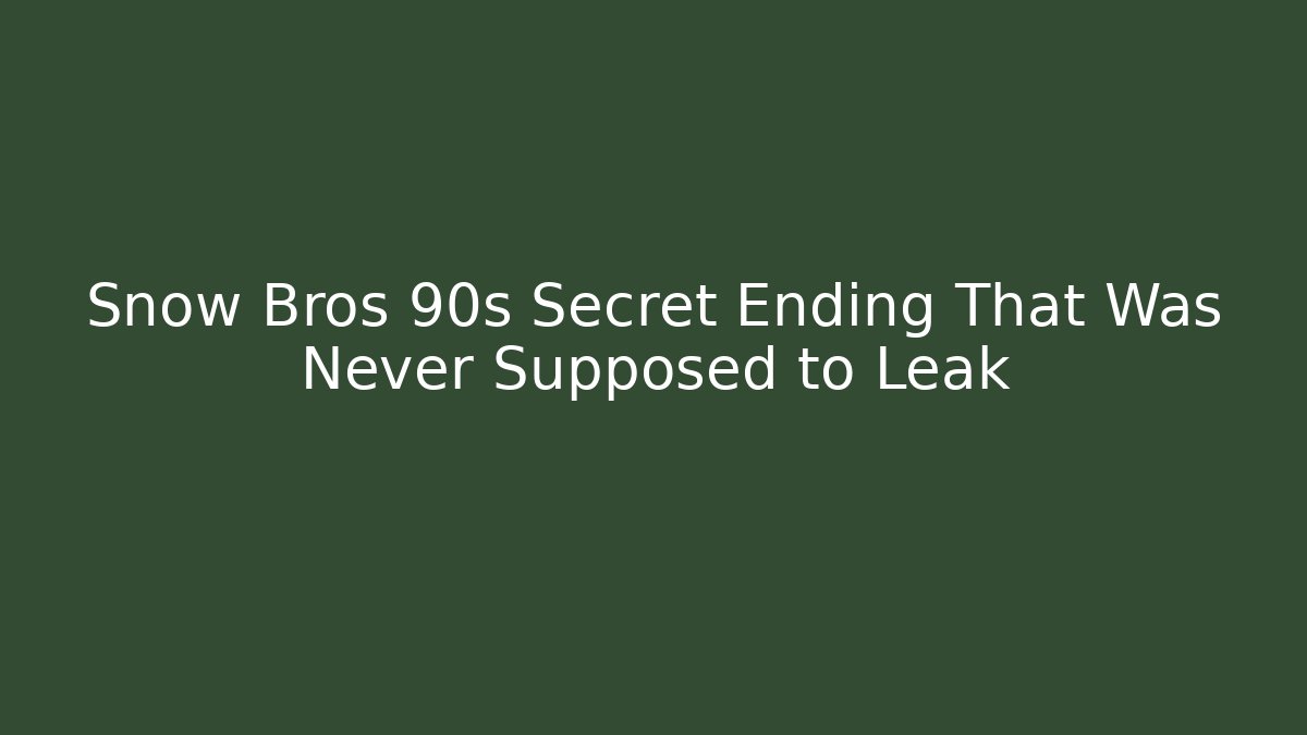 Snow Bros 90s Secret Ending That Was Never Supposed to Leak