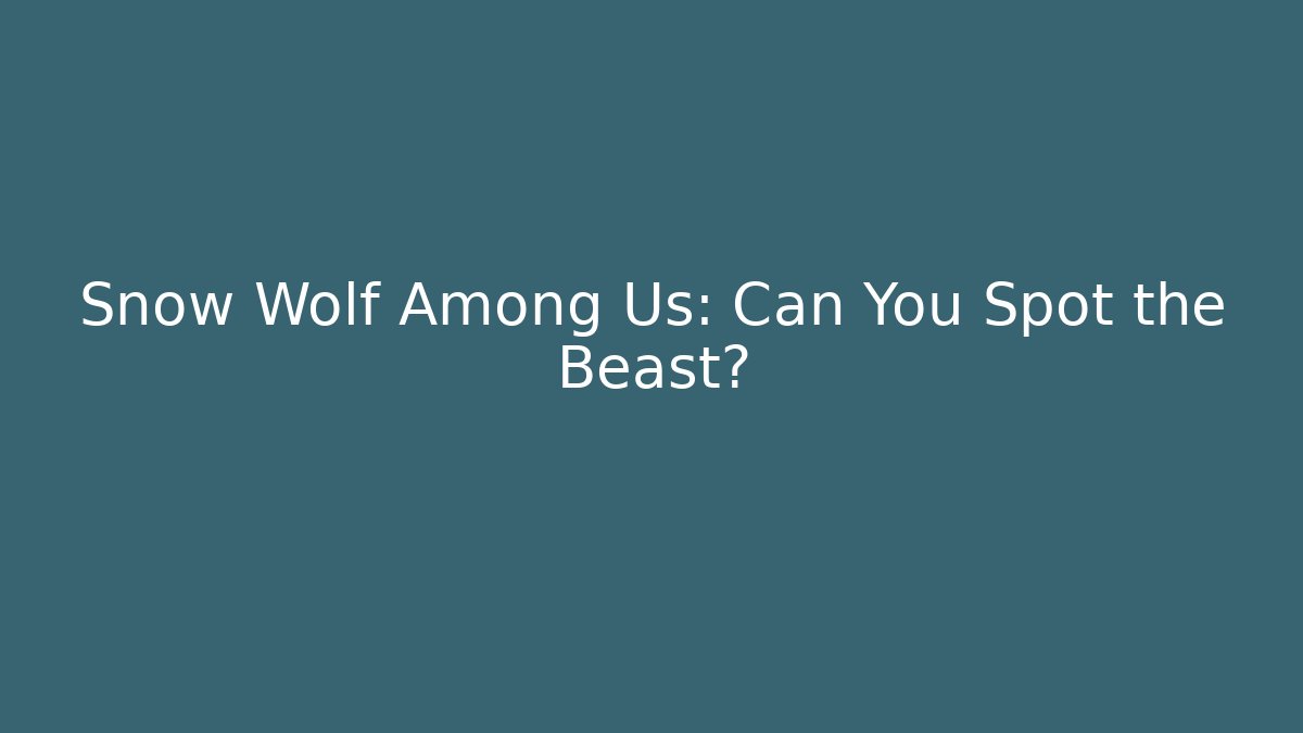 Snow Wolf Among Us: Can You Spot the Beast?
