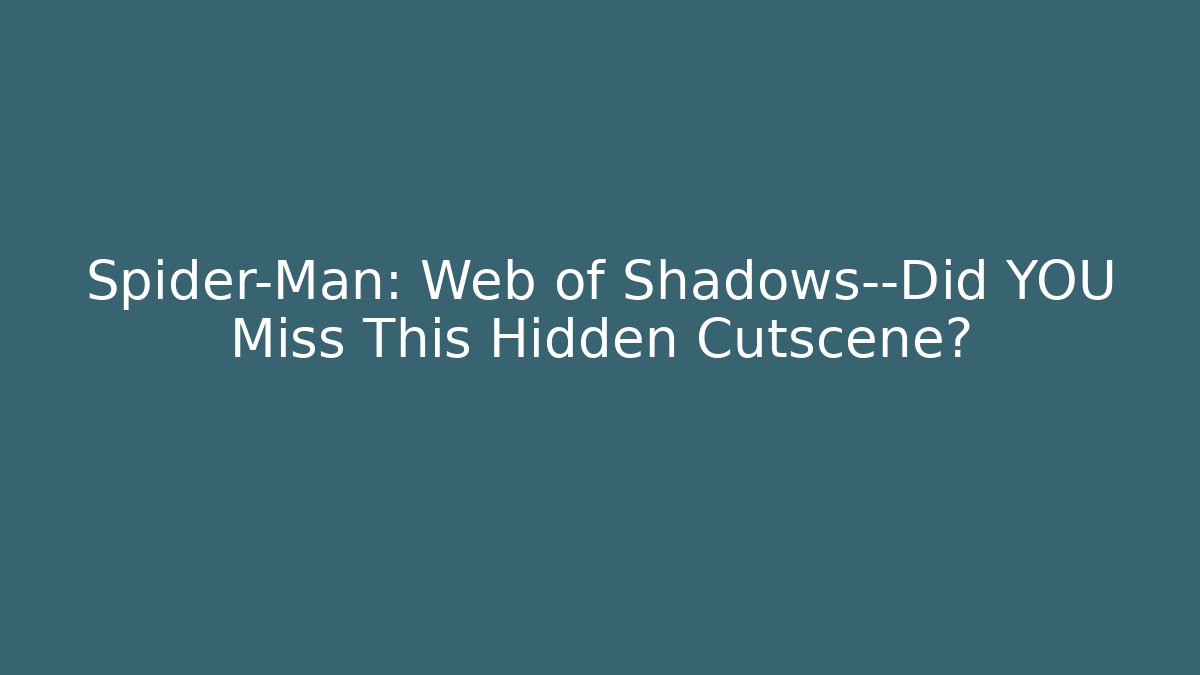 Spider-Man: Web of Shadows—Did YOU Miss This Hidden Cutscene?