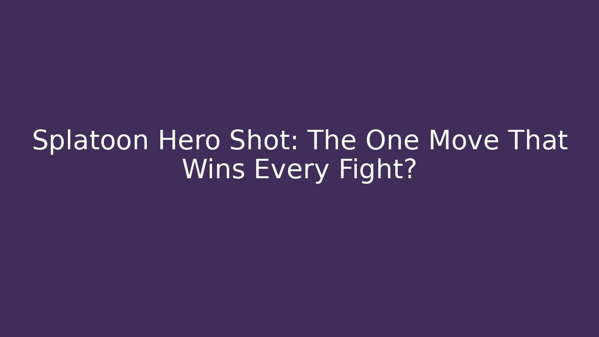 Splatoon Hero Shot: The One Move That Wins Every Fight?