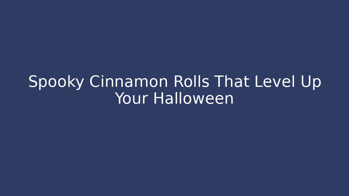 Spooky Cinnamon Rolls That Level Up Your Halloween