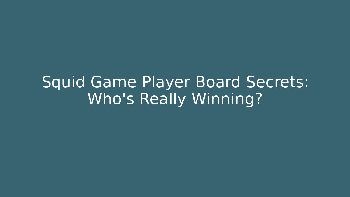 Squid Game Player Board Secrets: Who’s Really Winning?