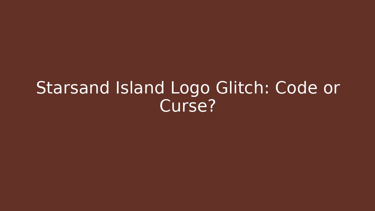 Starsand Island Logo Glitch: Code or Curse?